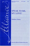 Speak to Me My Love! SATB choral sheet music cover Thumbnail